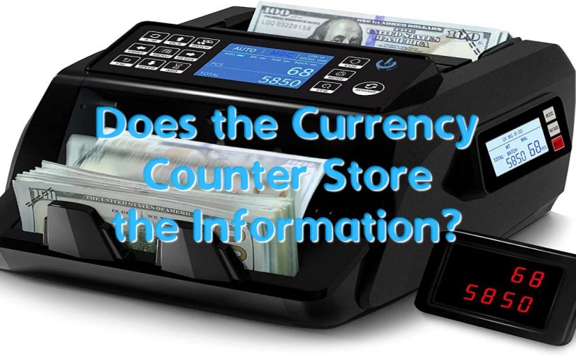 Does the Currency Counter Store the Information?